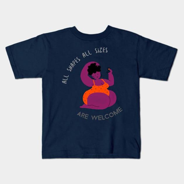 all shapes, all sizes, are welcome Kids T-Shirt by Zipora